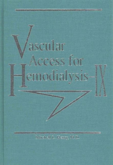 Vascular Access for Hemodialysis IX