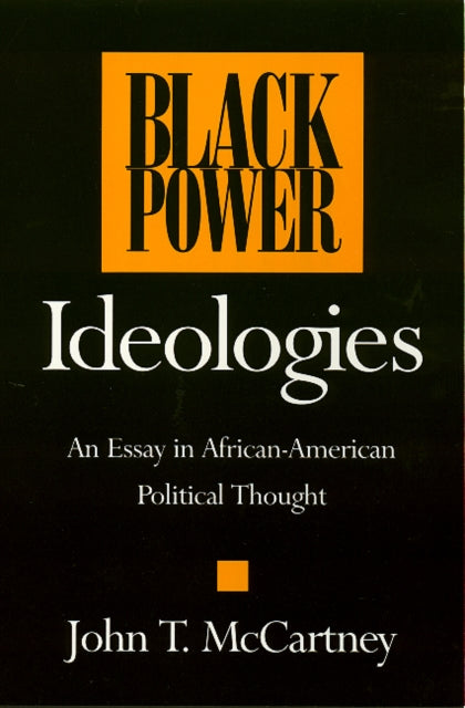 Black Power Ideologies: An Essay in African American Political Thought