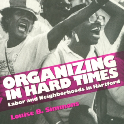 Organizing In Hard Times: Labor and Neighborhoods