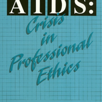 AIDS: Crisis in Professional Ethics