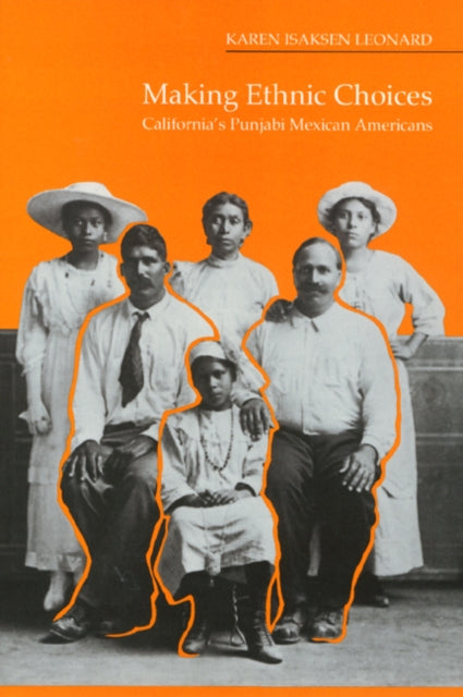 Making Ethnic Choices: California's Punjabi Mexican Americans