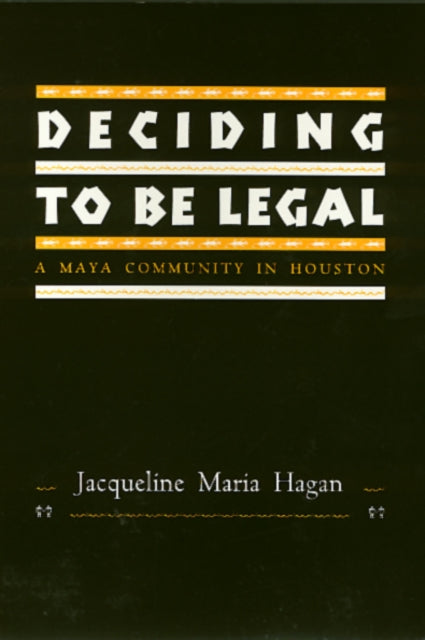 Deciding To Be Legal: A Maya Community in Houston