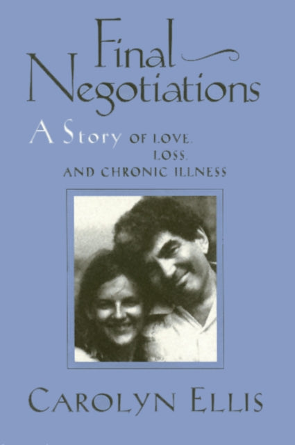 Final Negotiations: A Story of Love, and Chronic Illness