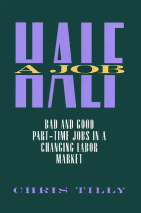 Half A Job: Bad and Good Part-Time Jobs in a