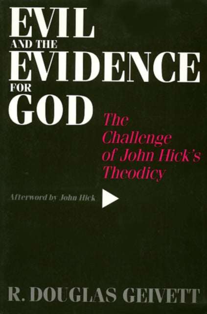 Evil & the Evidence For God: The Challenge of John Hick's Theodicy