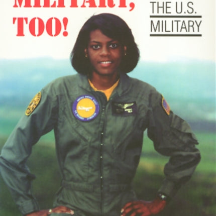 It's Our Military Too: Women and the U.S Military