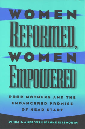 Women Reformed, Women Empowered: Poor Mothers and