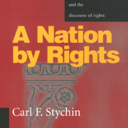 A Nation By Rights: National Cultures, Sexual Identity Politics, and the Discourse of Rights