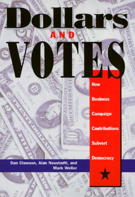 Dollars and Votes: How Business Campaign