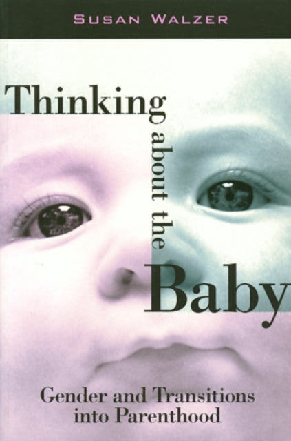 Thinking about the Baby: Gender and Transitions into Parenthood