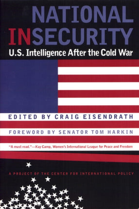 National Insecurity: U.S. Intelligence After the