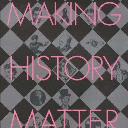 Making History Matter