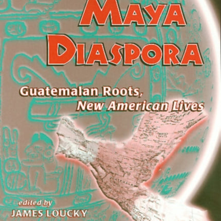 Maya Diaspora: Guatemalan Roots, New American