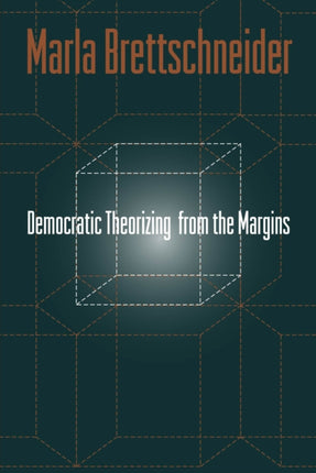 Democratic Theorizing From The Margins