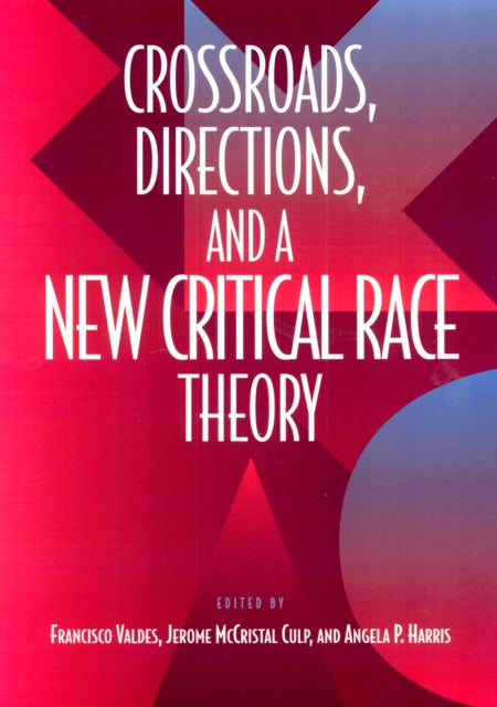 Crossroads, Directions and A New Critical Race Theory