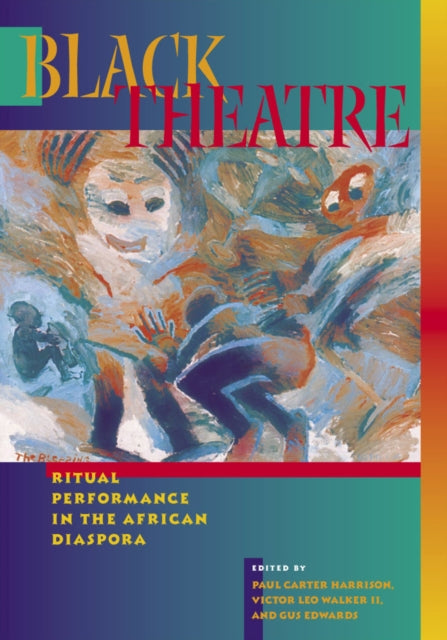 Black Theatre: Ritual Performance In The African Diaspora