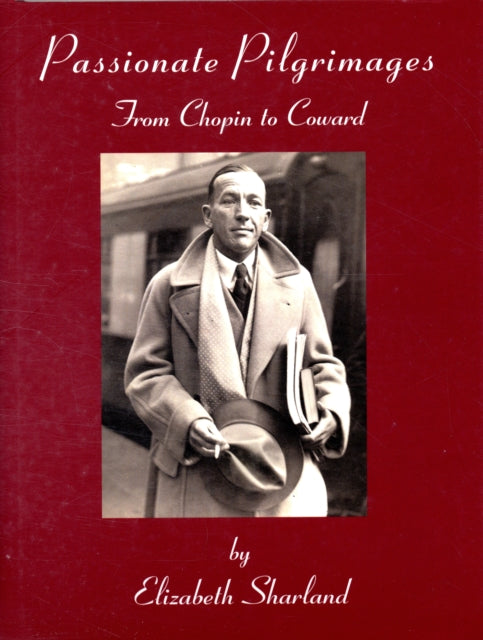 Passionate Pilgrimages: From Chopin to Coward