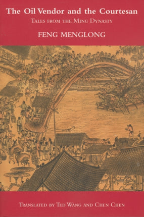 The Oil Vendor and the Courtesan: Tales from the Ming Dynasty