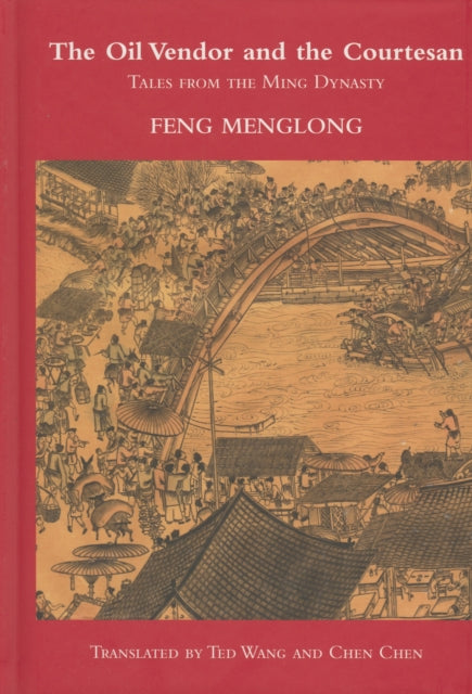 The Oil Vendor and the Courtesan: Tales from the Ming Dynasty