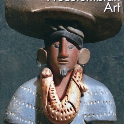 Precolumbian Art: The Pocket Visual Encyclopedia of Art