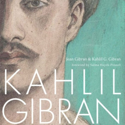 Kahlil Gibran: His Life and World