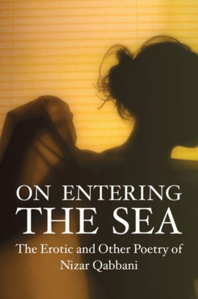 On Entering the Sea: The Erotic and Other Poetry