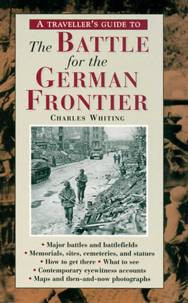 A Traveller's Guide to the Battle for the German Frontier