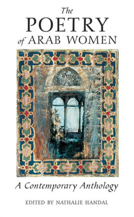 The Poetry Of Arab Women: A Contemporary Anthology