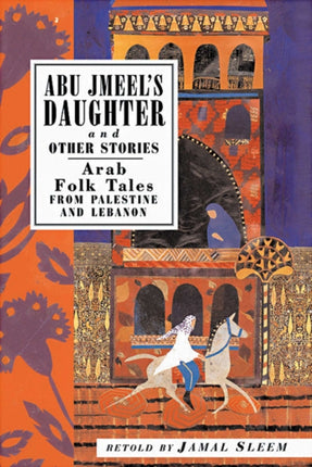 Abu Jmeel's Daughter and Other Stories: Arab Folk