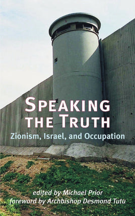 Speaking The Truth: Zionism, Israel, and