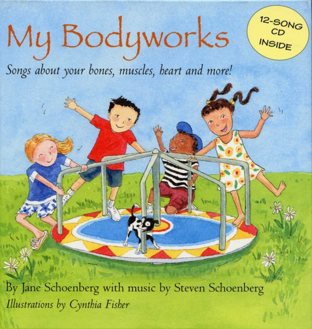 My Bodyworks Songs about Your Bones Muscles Heart and More