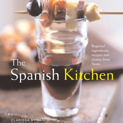 The Spanish Kitchen: Ingredients, Recipes, and Stories from Spain