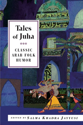 Tales of Juha: Clasic Arab Folk Humour