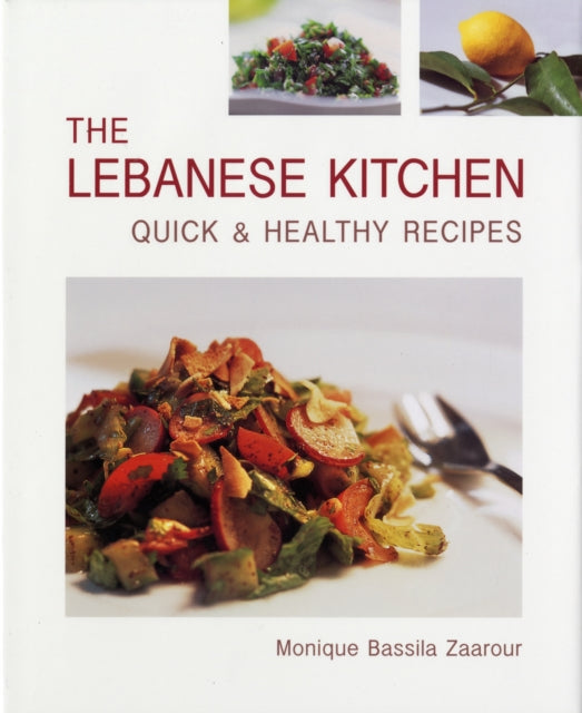 The Lebanese Kitchen: Quick and Healthy Recipes