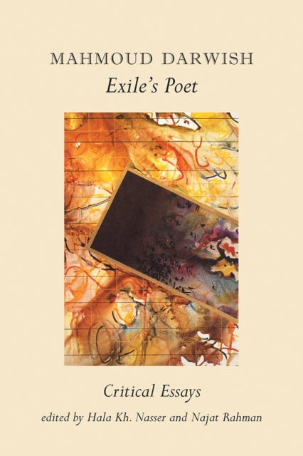 Mahmoud Darwish, Exile's Poet: Critical Essays