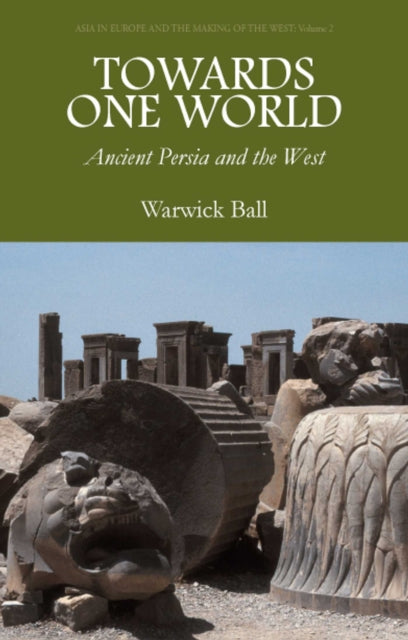 Towards One World: Ancient Persia and the West