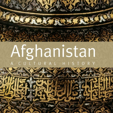 Afghanistan: A Cultural History