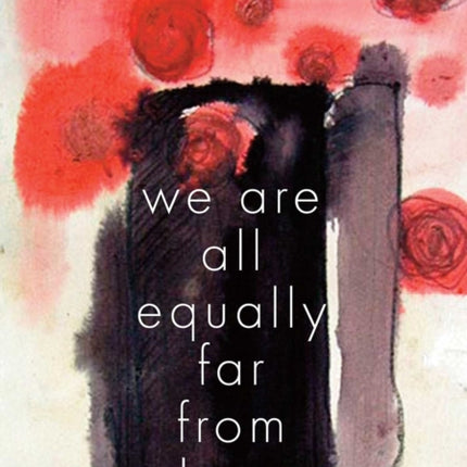 We Are All Equally Far From Love