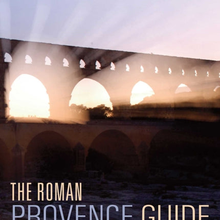 The Roman Provence Guide