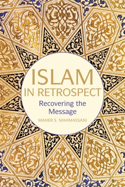 Islam in Retrospect: What Happened to the Message?