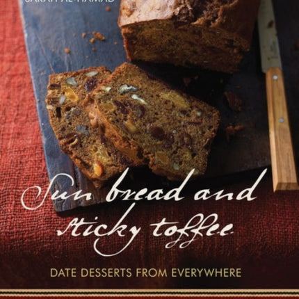 Sun Bread and Sticky Toffee: Date Desserts from Everywhere