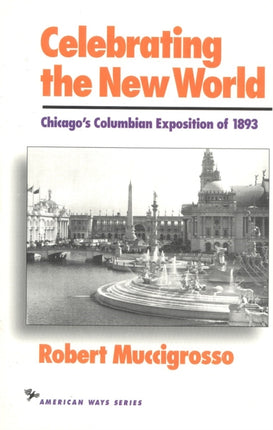 Celebrating the New World: Chicago's Columbian