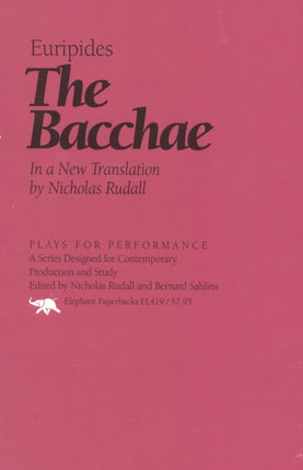 The Bacchae: In a New Translation by Nicholas