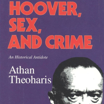 J. Edgar Hoover, Sex, and Crime: An Historical Antidote