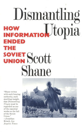 Dismantling Utopia: How Information Ended the