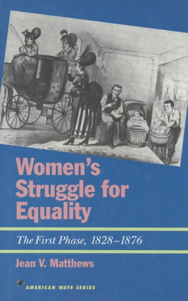 Women's Struggle for Equality: The First Phase, 1828-1876