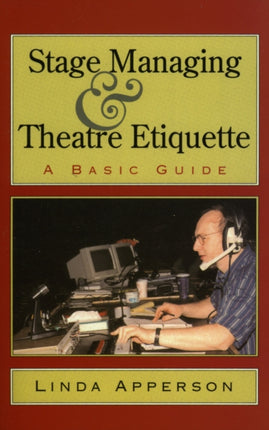 Stage Managing and Theatre Etiquette: A Basic
