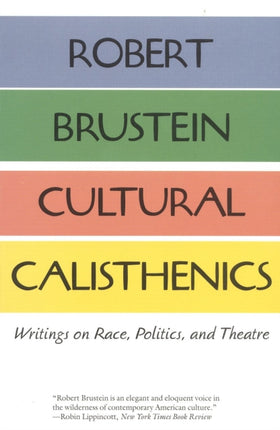 Cultural Calisthenics: Writings on Race, Politics, and Theatre