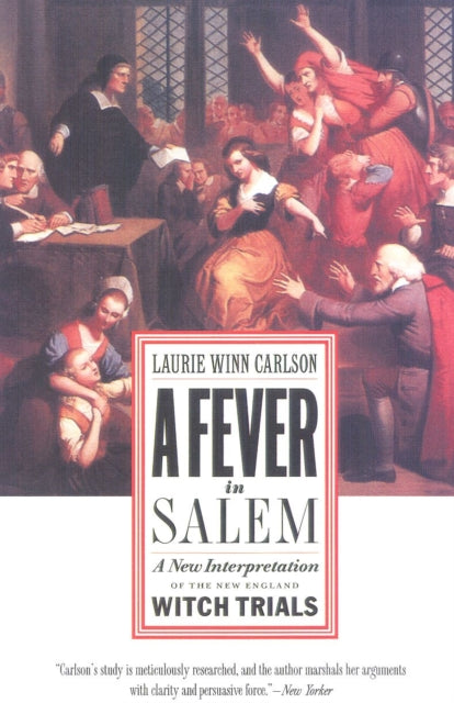A Fever in Salem: A New Interpretation of the New