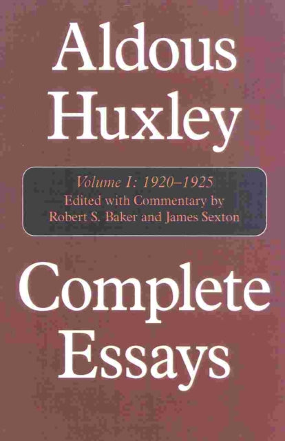 Complete Essays: Aldous Huxley, 1920-1925